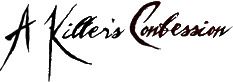 Click here for the official A Killer's Confession website