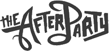 Click here for the official The After Party website