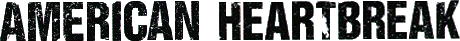 Click here for the official American Heartbreak website