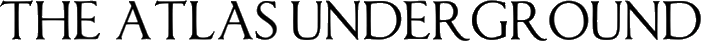 Click here for the official The Atlas Underground website