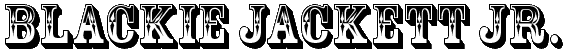 Click here for the official Blackie Jackett Jr. website