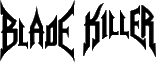 Click here for the official Blade Killer website