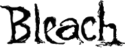 Click here for the official Bleach (St. Louis) website