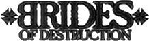 Click here for the official Brides of Destruction website