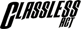 Click here for the official Classless Act website