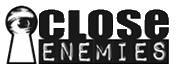 Click here for the official Close Enemies website