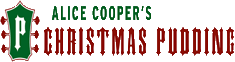Click here for the official Alice Cooper's Christmas Pudding website