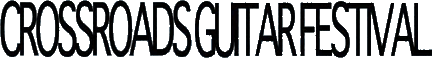 Click here for the official Crossroads Guitar Festival website