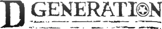 Click here for the official D Generation website
