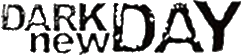 Click here for the official Dark New Day website