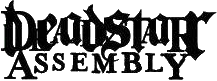 Click here for the official Deadstar Assembly website