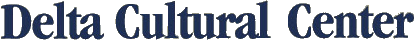 Click here for the official Delta Cultural Center website