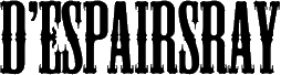 Click here for the official D'espairsRay website