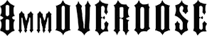 Click here for the official 8mm Overdose website