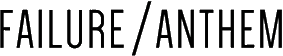 Click here for the official Failure Anthem website