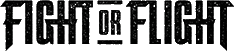 Click here for the official Fight or Flight website
