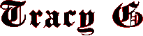 Click here for the official Tracy G. website