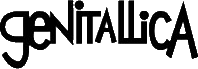 Click here for the official Genitallica website