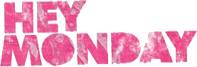 Click here for the official Hey Monday website