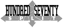 Click here for the official Hundred Seventy Split website