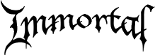 Click here for the official Immortal website