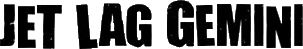 Click here for the official Jet Lag Gemini website