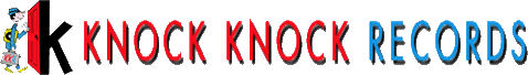 Click here for the official Knock Knock Records website