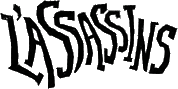 Click here for the official L'Assassins website