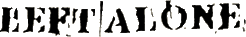 Click here for the official Left Alone website