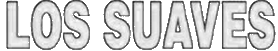 Click here for the official Los Suaves website