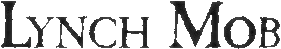 Click here for the official Lynch Mob website