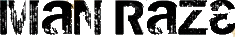 Click here for the official Man Raze website