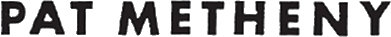 Click here for the official Pat Metheny website