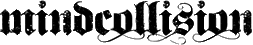 Click here for the official Mindcollision website