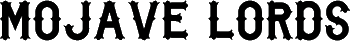 Click here for the official Mojave Lords website