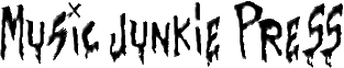 Click here for the official Music Junkie Press website