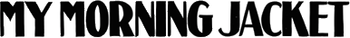 Click here for the official My Morning Jacket website