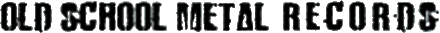 Click here for the official Old School Metal Records website