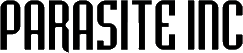 Click here for the official Parasite Inc. website