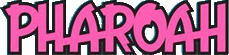 Click here for the official Pharoah website