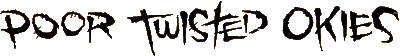 Click here for the official Poor Twisted Okies website