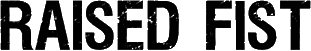 Click here for the official Raised Fist website
