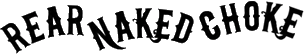 Click here for the official Rear Naked Choke website