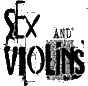 Click here for the official Sex and Violins website