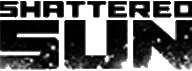 Click here for the official Shattered Sun website