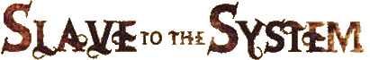 Click here for the official Slave to the System website