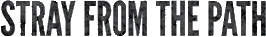 Click here for the official Stray From the Path website