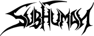 Click here for the official Subhuman website