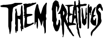 Click here for the official Them Creatures website