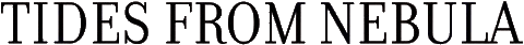 Click here for the official Tides From Nebula website